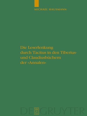cover image of Die Leserlenkung durch Tacitus in den Tiberius- und Claudiusbüchern der "Annalen"